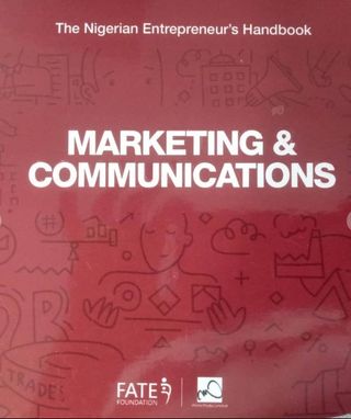 MARKETING AND COMMUNICATIONS (The Nigerian Entrepreneur's Handbook)