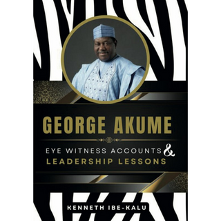 George Akume: Eye Witness Accounts and Leadership Lessons