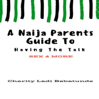 A Naija Parents' Guide to Having the Talk