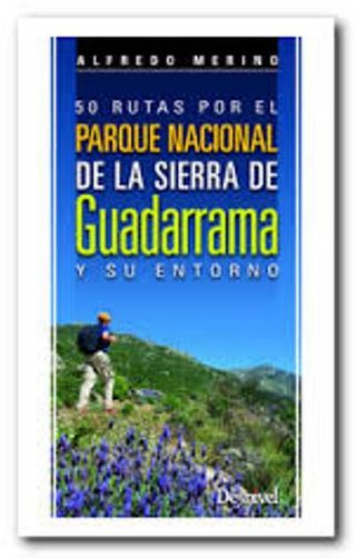 50 rutas por el Parque Nacional de la Sierra de Guadarrama y su entorno