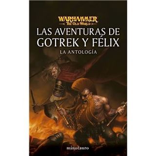 Las Aventuras De Gotrek Y Felix-La Antologia
