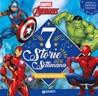 Marvel Avengers 7 Storie per la settimana. Nel mondo dei Supereroi - Scritto in stampatello maiuscolo, di Walt Disney, 9788893291736