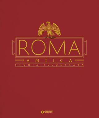 Roma Antica. Storia illustrata, AA.VV., 9791223271704
