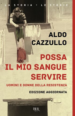 Possa il mio sangue servire, Cazzullo Aldo, 9788817191531