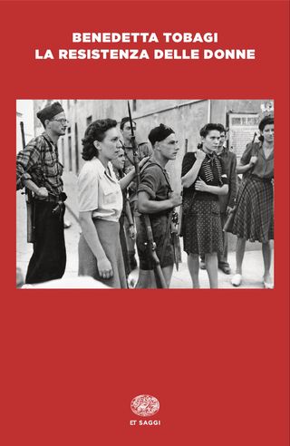 La Resistenza delle donne, Tobagi Benedetta, 9788806262808