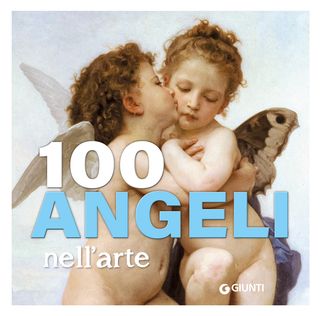 100 angeli nell'arte, di Gloria Fossi, 9791223206966