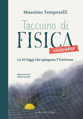 Taccuino di fisica illustrata. Le 10 leggi che spiegano l'universo, di Massimo Temporelli, 9788858055274