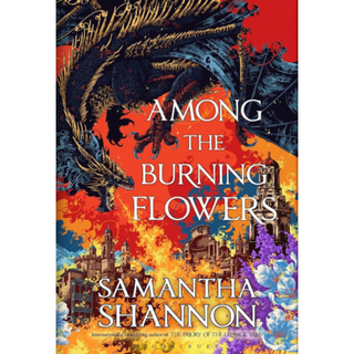Among the Burning Flowers - Samantha Shannon