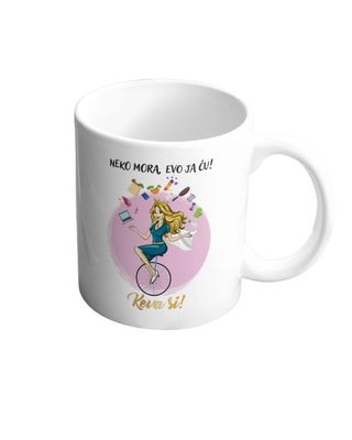 Keva si šolja "Neko mora, evo ja ću"