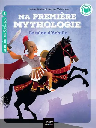 MA PREMIERE MYTHOLOGIE - LE TALON D'ACHILLE CP/CE1