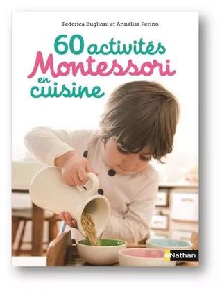 60 ACTIVITES MONTESSORI EN CUISINE