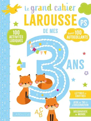 LE GRAND CAHIER LAROUSSE DE MES 3 ANS