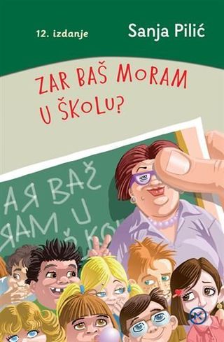 ZAR BAŠ MORAM U ŠKOLU?  T.U.