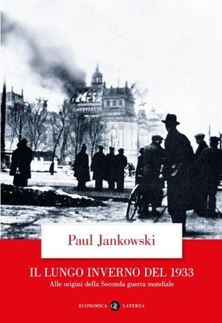 Il lungo inverno del 1933. Alle origini della seconda guerra mondiale, di Paul Jankowski, 9788858158890
