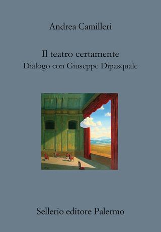 Il teatro certamente. Dialogo con Giuseppe Dipasquale, Camilleri Andrea, 9788838945717