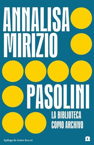 Pasolini. La biblioteca como archivo