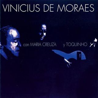 Vinicius de Moraes con María Creuza y Toquinho