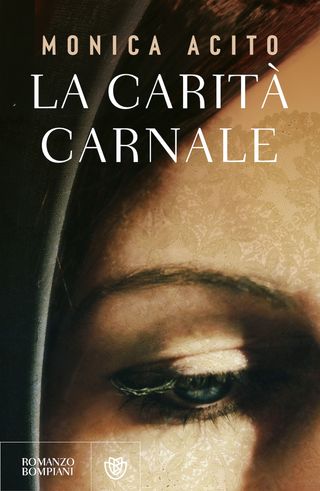 La carità carnale, di Monica Acito, 9788830110045