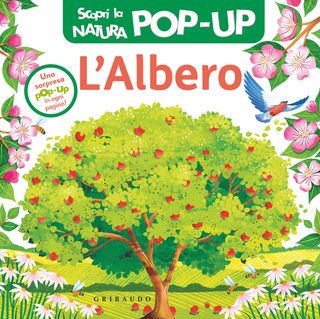 L'albero. Scopri la natura pop-up, Nessun autore, 9788858056936