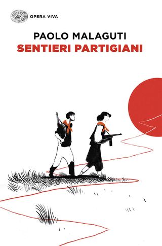 Sentieri partigiani, di Paolo Malaguti, 9788806269005