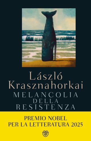 Melancolia della resistenza, di László Krasznahorkai, 9788845295881