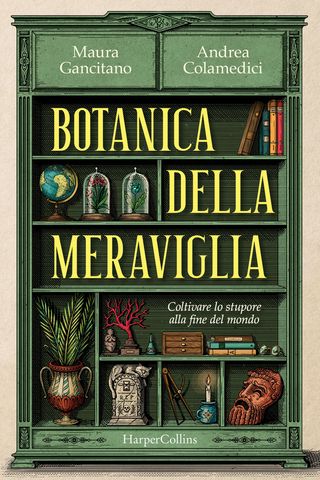 Botanica della meraviglia. Coltivare lo stupore alla fine del mondo, di Andrea Colamedici, di Maura Gancitano, di Maura Gancitano, 9791259853905
