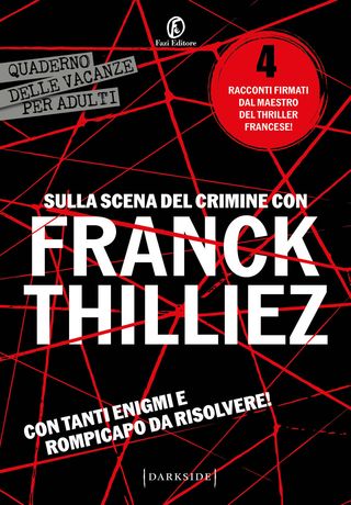 Sulla scena del crimine con Franck Thilliez, di Franck Thilliez, 9791259676764