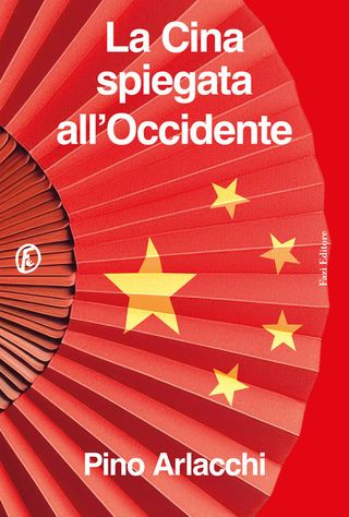 La Cina spiegata all'Occidente, di Pino Arlacchi, 9791259677211