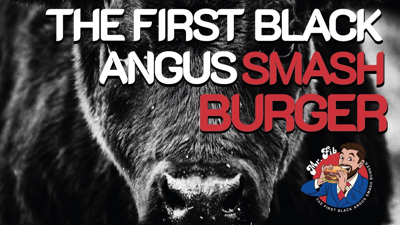 Mr.Fib -The First Black Angus Smash burger