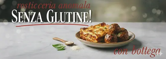 Rosticceria Anomala 100% Senza Glutine