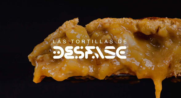 Las Tortillas de DESFASE