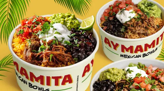 Ay Mamita Mexican Bowls