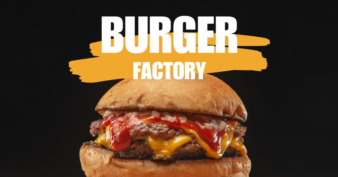 Burger factory