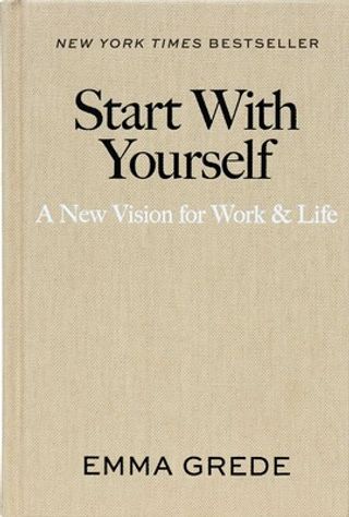 Start With Yourself by Emma Grede