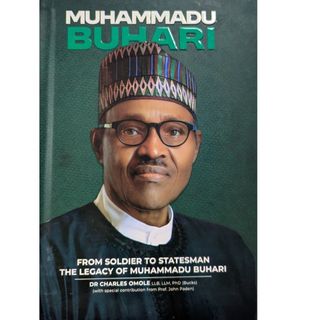 Muhammadu Buhari: From Soldier to Statesman HB